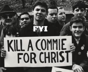 Kill A Commie For Christ - The basis of Christian Nationalism